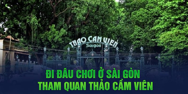Đi đâu chơi ở Sài Gòn - Thăm quan Bảo tàng Thành phố